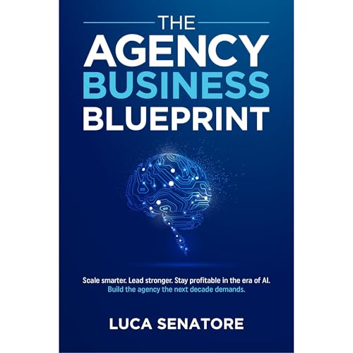 THE AGENCY BUSINESS BLUEPRINT Audiolibro Por Luca Senatore arte de portada