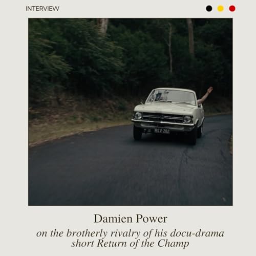 Damien Power on the brotherly rivalry of his docu-drama short Return of the Champ