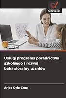 Uslugi programu poradnictwa szkolnego i rozwój behawioralny uczniów (Polish Edition) 6208886392 Book Cover
