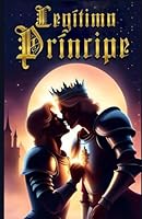 Legítimo Príncipe (Spanish Edition) B08JDTP93L Book Cover