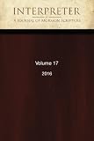 Interpreter: A Journal of Mormon Scripture, Volume 17 (2016)
