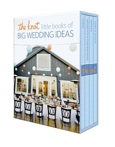 The Knot Little Books of Big Wedding Ideas: Cakes; Bouquets & Centerpieces; Vows & Toasts; and...