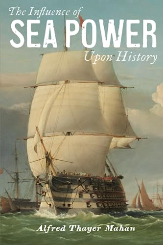 The Influence of Sea Power Upon History