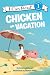 Chicken on Vacation (I Can Read Level 1)