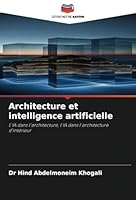 Architecture et intelligence artificielle: L'IA dans l'architecture, l'IA dans l'architecture d'intérieur (French Edition) 620881961X Book Cover