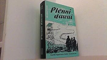 Plenni dawai: Nachkriegsdrama hinter Stacheldraht : ein Dokumentarbericht
