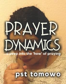 Paperback Prayer Dynamics ...: . . . a peep into the 'how' of praying Book