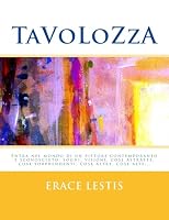 Tavolozza: Entra Nel Mondo Di Un Pittore Contemporaneo Sconosciuto: Sogni, Visioni, Cose Astratte, Cose Sorprendenti, Cose Altre E Cose Alte... 1511785381 Book Cover