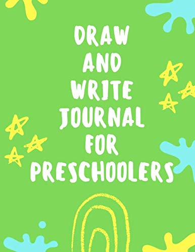 Draw and Write Journal for Preschoolers: draw and write journal for kids k-2 early primary story journal, Learn To Write and Draw Journal, kindergarten writing paper with lines and picture space
