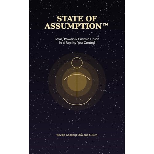 STATE OF ASSUMPTION&trade; Audiolibro Por Neville Goddard Son of Abdullah, C Rich arte de portada