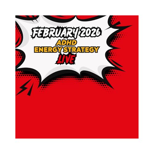 February 2026 | ADHD Energy Strategy LIVE