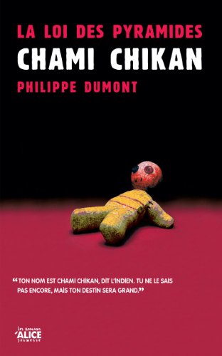 Télécharger La Loi des pyramides : Chami Chikan: Tome 1 - Trilogie livre En ligne