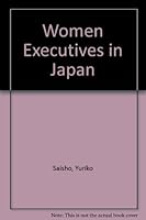 Women executives in Japan B0007ATWAM Book Cover