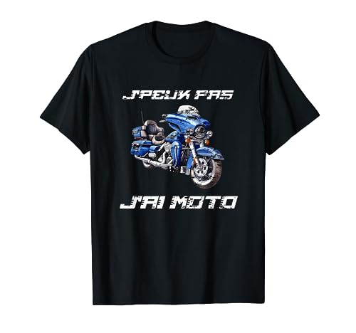 J'Peux Pas J'ai Moto Motorrad Motard T-Shirt