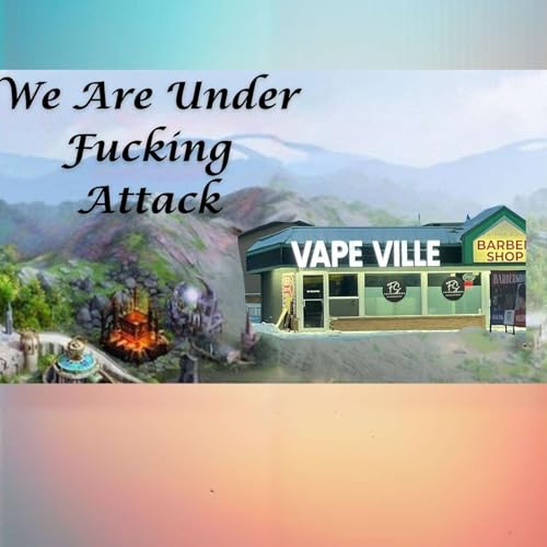 Ep. 15 - Vapeville is Under Attack