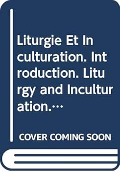 Paperback Liturgie Et Inculturation. Introduction - Liturgy and Inculturation. Introduction [French] Book