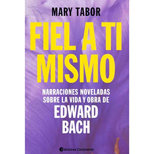 Fiel a Ti Mismo: Narraciones Noveladas sobre la Vida y Obra de Edward