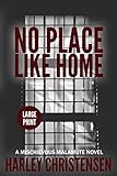  No Place Like Home: Large Print: (Mischievous Malamute Mystery Series Book 7)