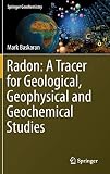 Radon: A Tracer for Geological, Geophysical and Geochemical Studies (Springer Geochemistry)