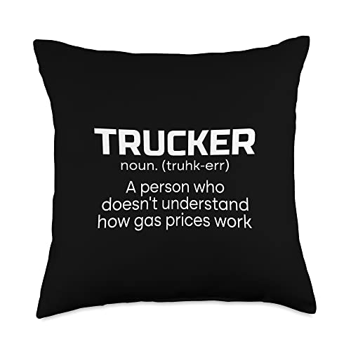 Trucker A Person Who Doesn't Understand How Gas Prices Work