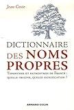  Dictionnaire des noms propres: Toponymes et patronymes de France