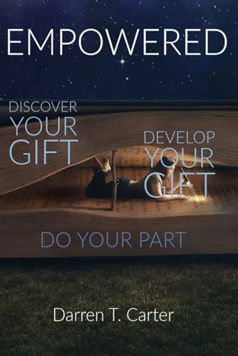 Empowered - Discover Your Gifts, Develop Your Gifts and Do