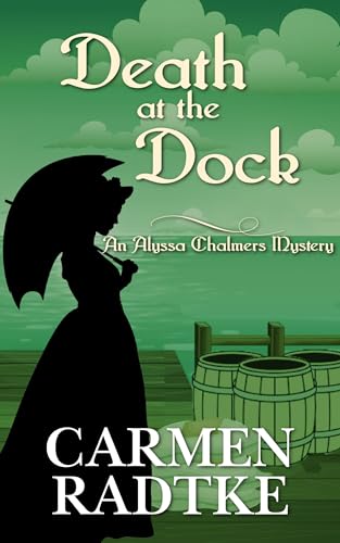 Death at the Dock : An Alyssa Chalmers historical mystery