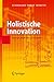 Produktbild Holistische Innovation: Konzept, Methodik und Beispiele