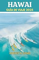Guía de viaje de Hawái 2025: Perdido en Aloha - La única guía que necesitas para una escapada hawaiana inolvidable (Spanish Edition) B0F677JWGS Book Cover