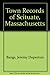 Town Records of Scituate, Massachusetts (Vol. 1)