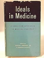 Ideals In Medicine A Christian Approach To Medical Practice B000UGD7CC Book Cover
