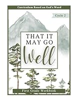 Cycle 2 1st Grade Student Workbook- That It May Go Well: Christian Homeschool Curriculum (Cycle 2- That It May Go Well Christian Homeschool Curriculum) B0CPWHRYD1 Book Cover