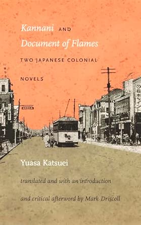 Kannani and Document of Flames: Two Japanese Colonial Novels book cover