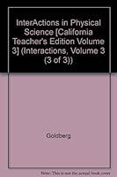InterActions in Physical Science [California Teacher's Edition Volume 3] (Interactions, Volume 3 (3 of 3)) 1585915130 Book Cover
