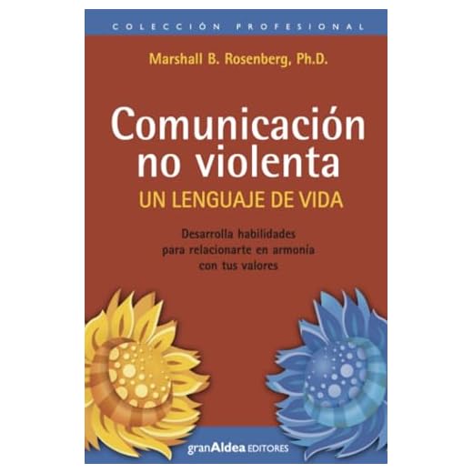 Comunicación no violenta. Un lenguaje de vida (CONCIENCIA Y EMOCION)