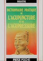 Dictionnaire pratique de l'acupuncture et l'acupressure 2725613086 Book Cover
