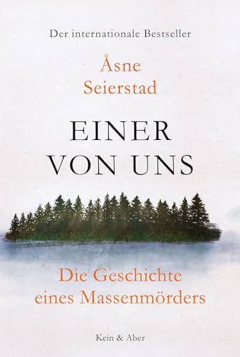 Einer von uns: Die Geschichte des Massenmörders Anders Breivik: Die Geschichte eines Massenmörders