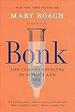 Bonk: The Curious Coupling of Science and Sex