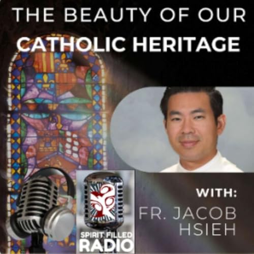 The Beauty of Our Catholic Heritage - Christ the King Podcast Por  arte de portada