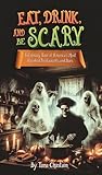 Photo Gallery eat, drink, and be scary: a culinary tour of america’s most haunted bars and restaurants (english edition) Photo Gallery eat, drink, and be scary: a culinary tour of america’s most haunted bars and restaurants (english edition)
