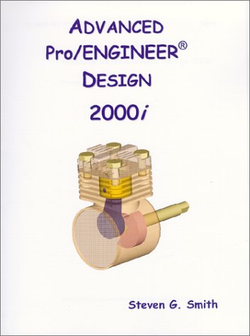 Advanced Pro/ENGINEER 2000i Design 2000i : Smith, Steven G.: Amazon.in ...