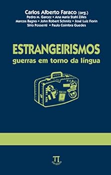 Paperback Estrangeirismos. Guerras em Torno da Língua (Em Portuguese do Brasil) [Portuguese_Brazilian] Book