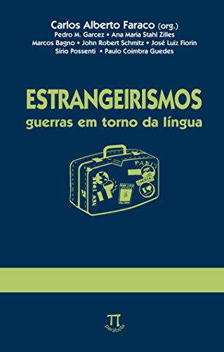 Estrangeirismos. guerras em torno da língua: