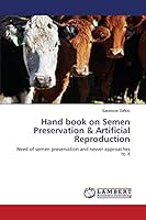 Hand book on Semen Preservation & Artificial Reproduction: Need of semen preservation and newer approaches to it 3659788201 Book Cover