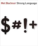 Mel Bochner: Strong Language