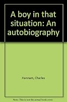 A Boy in That Situation: An Autobiography 0060222182 Book Cover