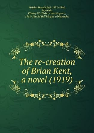 The ReCreation of Brian Kent Wright, Harold Bell 9781275596535