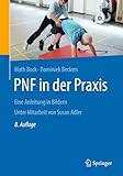 PNF in der Praxis: Eine Anleitung in Bildern