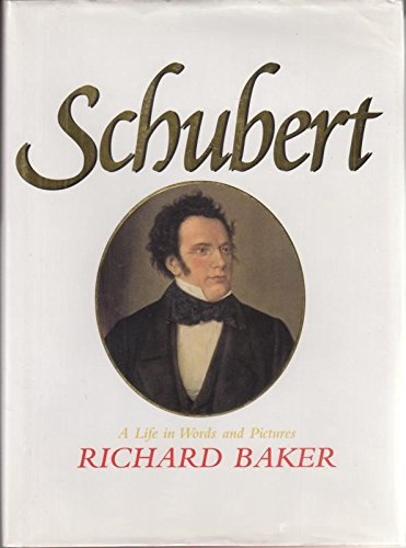 Sharbert Book Schubert: A Life in Words and Pictures: Amazon.co.uk: Baker, Richard ...
