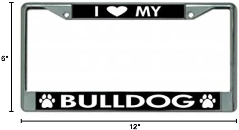 I Love My Bulldog Chrome License Plate Frame